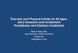 Exercise and Physical Activity for All Ages: 2012 …€¦ · Exercise and Physical Activity for All Ages: 2012 Research and ACSM/ADA Prediabetes and Diabetes Guidelines Ralph La