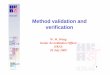 W. W. Wong Senior Accreditation Officer HKAS 29 July … · 3 Method Validation – what is it Definition – • validation is the confirmation by examination and the provision of