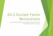 24.2 Europe Faces Revolutions - .24.2 Europe Faces Revolutions Liberal and nationalist uprisings