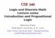 Logic and Discrete Math Lecture notes Introduction …zhang/teaching/cse240/Spring10/Prop... · Logic and Discrete Math Lecture notes Introduction and Propositional Logic 2 Why This