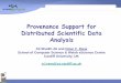 Provenance Support for Distributed Scientific Data Analysisrgm/sc4devo/sc4devo4/sdmiv2_09_rana.pdf · Provenance Support for Distributed Scientific Data Analysis ... •Clementine,
