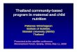 Thailand community-based program in maternal and …iycn.wpengine.netdna-cdn.com/...National-Rates-of-Malnutrition.pdf · nutrition Pattanee Winichagoon Institute of Nutrition, Mahidol