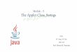 Module 5 The Applet Class, Swings · 5/1/2018 · An Applet is a Java program that runs in a web browser. ... Applet Architecture An applet is a window-based program. As such, its