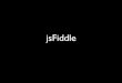 jsFiddledoc.jsfiddle.net/_downloads/jsFiddle.pdf · future • user accounts with settings • private and group demos • search • more plugins • download (.zip?) • mobile