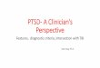 PTSD- A Clinician’s Perspective - CANM ACMN Speaker Presentations/2017... · United States Department of Veterans Affairs. ... • One or more islands of memory during post-traumatic