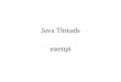 Java Threads esempi - pages.di.unipi.itpages.di.unipi.it/ricci/Esercitazione1.pdf · RUNNABLE: A thread in the runnable state is executing in the Java virtual machine but it may be