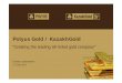 Polyus Gold / KazakhGold - sberbank-cib.rusberbank-cib.ru/files/30062011_4.pdf · Polyus Gold / KazakhGold “Creating the leading UK listed gold company” Investor presentation