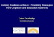 Helping Students Achieve: Promising Strategies … · Helping Students Achieve: Promising Strategies from Cognitive and Education Sciences John Dunlosky ... Class unit exam (50% of