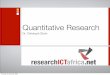 Quantitative Research - CPRsouth · Qualitative Quantitative Non-numerical data Numerical data In-depth understanding of human behaviour (why and how) ... Sample Frame Census sample