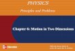 PHYSICS Principles and Problems - …clane4jma.weebly.com/uploads/2/0/2/9/20299885/chap_6_ppt.pdf · PHYSICS Principles and Problems. You can use vectors and Newton’s laws to describe