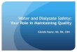Water and Dialysate Safety: Your Role in Maintaining …annualdialysisconference.org/wordpress/wp-content/themes/adc/2016... · Water and Dialysate Safety: Your Role in Maintaining