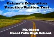 Practice Written Test - Weeblysengerdriversed.weebly.com/uploads/2/5/3/2/25328802/latesttell... · Driver’s Education Practice Written Test Mr. Olson Great Falls High School