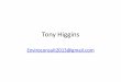 Tony Higgins - Telford Besst€¦ · Tony Higgins Enviroconsult2013@ ... further simplification can be made in the current permitting ... for a registration system. If a case is found,