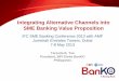 Integrating Alternative Channels into SME Banking … · Integrating Alternative Channels into SME Banking Value Proposition ... BPI Globe BanKO Philippines . ... Globe Telecom Involvement
