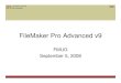 FileMaker Pro Advanced v9 - Information Systems & …ist.mit.edu/sites/default/files/migration/usergroups/filemaker/... · • New features also available in “regular” FileMaker