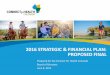 2016 STRATEGIC & FINANCIAL PLAN: PROPOSED FINALconnectforhealthco.com/wp-content/uploads/2013/04/2016-Strategic... · 2016 STRATEGIC & FINANCIAL PLAN: PROPOSED FINAL Prepared for