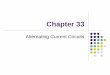 Chapter 33 - aast.edu fileChapter 33 Alternating Current Circuits . ... The current in any circuit driven by an AC source is an alternating current that varies sinusoidally with time