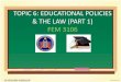 TOPIC 6: EDUCATIONAL POLICIES & THE LAW (PART … 3106 TOPIC 6 - MUSLIHA… · TOPIC 6: EDUCATIONAL POLICIES & THE LAW (PART 1) FEM 3106 DR MUSLIHAH HASBULLAH . RIGHTS TO EDUCATION
