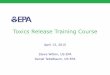 Toxics Release Training Course · Toxics Release Training Course April 13, 2015 Steve Witkin, US EPA Daniel Teitelbaum, US EPA. Course Outline • Intro to TRI ... • Aids to Facilities