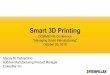 Smart 3D Printing - Krannert School of Management · Smart 3D Printing Agenda • Who We Are • Building Engagement & Knowledge • Use Cases . Caterpillar Confidential Green Smart