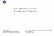 An Overview of NASA Fundamental Physics - Home …sites.nationalacademies.org/cs/groups/ssbsite/documents/webpage/... · An Overview of NASA Fundamental Physics Brad Carpenter Space