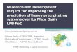 Research and Development Project for improving the ...€¦ · prediction of heavy precipitating systems over La Plata Basin ... in the La Plata Basin –particularly those ... •