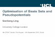 Optimisation of Basis Sets and Pseudopotentials - …2015_cecam_tutorial:ling_basis... · Sanliang Ling University College London 4th CP2K Tutorial, 31st August –4th September 2015,