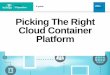 Picking The Right Cloud Container Platform · GKE is based on Google's Kubernetes container orchestration platform. Kubernetes version 1.1, released Nov. 24, four months after 1.0