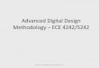 Advanced Digital Design Methodology – ECE 4200 2016/ECE4242/Slides Chap 1-2… · Title: Advanced Digital Design Methodology – ECE 4200 Author: Greg Created Date: 8/22/2016 7:07:50