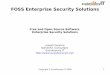 FOSS Enterprise Security Solutions - Evolutionary IT · FOSS Enterprise Security Solutions Free and Open Source Software Enterprise Security Solutions Joseph Guarino ... Ported to