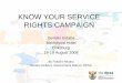 KNOW YOUR SERVICE RIGHTS CAMPAIGN - the … Indaba 2008/K… · KNOW YOUR SERVICE RIGHTS CAMPAIGN Gender Indaba ... • Media Campaign took place on the 10th ... To create a better