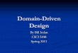 Domain-Driven Design - Computer Sciencekena/classes/5448/s11/presentations/... · By Bill Irelan CSCI 5448 ... shipping things overseas. Which diagram do you ... covered the first