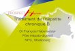 Traitement de l’hépatite chronique Byduverneix.free.fr/diaporamas/hepatites_2013.pdf · Résultats à 1 an, des thérapies actuelles population AgHBe+ EASL Clinical Practice Guidelines: