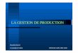 LA GESTION DE PRODUCTION - .3 Objectif de la gestion de production L’objectif de la gestion de