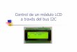 Control de un módulo LCD a través del bus I2C · Requerimientos hardware Placa basada en microcontrolador pic 16F877x (Plataforma Monibot) Módulo lcd por I2C modelo LCD03 Cable