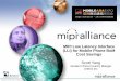 MIPI Low Latency Interface (LLI) for Mobile Phone BoM … Asia Expo - Arteris... · Ericsson, Texas Instruments . 10 Copyright © 2012 MIPI Alliance. All rights reserved. LLI is a