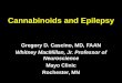 Cannabinoids and Epilepsy - Mayo Clinic · Cannabinoids and Epilepsy . Gregory D. Cascino , MD, ... • 1 in 26 people have epilepsy ... • CBD reduces epileptiform activity in vitro