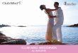 CLUB MED WEDDINGS - BridalGuide · Club Med Wedding Specialists are ready to start planning your perfect wedding. You may have a vision of what you want your wedding to be and we
