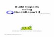 Build Reports using QuickReport 3 - obspm.frpccorot15.obspm.fr/COROT-ETC/Files/QReport.pdf · Build Reports using QuickReport 3 3 What is QuickReport 3? QuickReport 3 is a set of