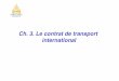 Ch. 3. Le contrat de transport international - Le blog d ...· • Le contrat demeure consensuel (pas
