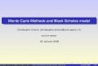Monte Carlo Methods and Black Scholes modelchristophe.chorro.fr/docs/Malliavin1.pdf · Monte Carlo Methods and Black Scholes model Christophe Chorro (christophe.chorro@univ-paris1.fr)
