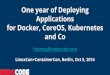 One year of Deploying Applications for Docker, CoreOS ... · One year of Deploying Applications for Docker, CoreOS, Kubernetes and Co thomas@endocode.com LinuxCon+ContainerCon, Berlin,