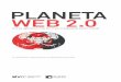 PLANETA WEB 2 · planeta web 2.0 por cristobal cobo romanÍ y hugo pardo kuklinski grup de recerca d’interaccions digitals inteligencia colectiva o mediosfast food