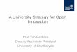 A University Strategy for Open Innovation - CESAER€¦ · A University Strategy for Open Innovation Prof Tim Bedford Deputy Associate Principal University of Strathclyde