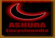 Ashura Encyclopedia - islamicblessings.comislamicblessings.com/upload/Ashura Encyclopedia.pdf · Ashura Encyclopedia Jawad Muhaddithy - XKP Published: 2012 ... bait saw them when
