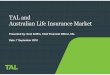 TAL and Australian Life Insurance Market · › TAL is a market leader and provides life insurance to 4 of the top 10 superannuation funds. › Group Life remains a long term sustainable