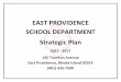 EAST PROVIDENCE SCHOOL DEPARTMENT Strategic Plan · EAST PROVIDENCE SCHOOL DEPARTMENT Strategic Plan 2013 - 2017 145 Taunton Avenue East Providence, Rhode Island 02914 ... East Providence