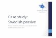 Case%study:%% Swedish%passive% - sweclarin.se · Case%study:%% Swedish%passive% Therese%Lindström%Tiedemann,%University%of%Helsinki% …