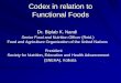Codex in relation to Functional Foods - ILSI India · Codex in relation to Functional Foods Dr. Biplab K. Nandi Senior Food and Nutrition Officer (Retd.) Food and Agriculture Organization