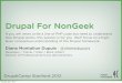 Drupal For NonGeek - web.stanford.eduweb.stanford.edu/group/drupal/cgi-bin/2012drupalcamp/sites/default/... · • And the Content Management System (CMS) was born • Drupal is a